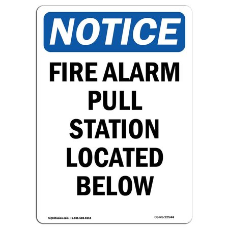 SIGNMISSION OSHA Notice Sign, 14" Height, Rigid Plastic, Fire Alarm Pull Station Located Below Sign, Portrait OS-NS-P-1014-V-12544